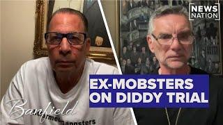 Ex-mobsters: Diddy 'wouldn't last' in the mob, ‘we didn’t beat up women’ | Banfield