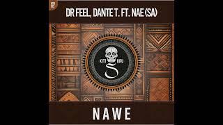 Dr Feel, Dante T. x NAE SA _ Nawe (Extended Mix)