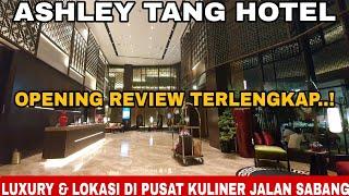 ASHLEY TANG HOTEL LUXURY BERGAYA ORIENTAL MODERN DI JALAN SABANG JAKARTA