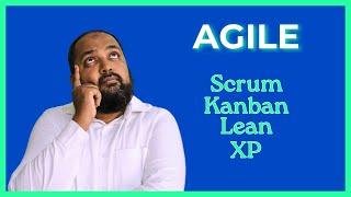 What Is Agile - Scrum vs Kanban vs XP vs Lean