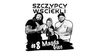 #8 Magdalena Giec - zawodniczka MMA [Szczypcy i Wściekli PODCAST]