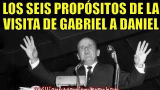 Los Seis Propositos De La Visita De Gabriel a Daniel - Por William Marrion Branham