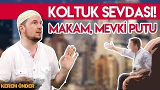 Koltuk sevdası! Makam, mevki putu... / Mektubat şerhi, 52. Mektup / Kerem Önder