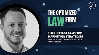 The Hottest Law Firm Marketing Strategies (That are Actually Working) in 2024