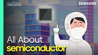 Things You Didn’t Know About Semiconductor | 'Semiconductor Dictionary' by Samsung Semiconductor