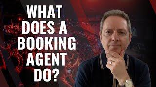 What Does A Booking Agent Do?  | How To Find And Work With A Booking Agent