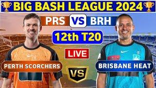 Brisbane Heat vs Perth Scorchers, 12th T20 | PRS vs BRH 12th Match BBL