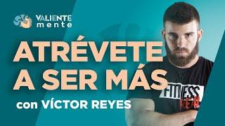 T1 C20 | Victor Reyes: ATRÉVETE A SER MÁS