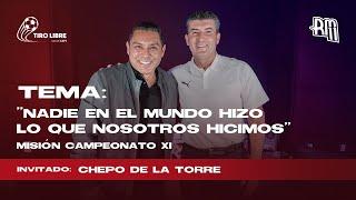 Ep #21 – Nadie en el mundo hizo lo que nosotros hicimos - Misión Campeonato XI  | Chepo de la Torre