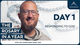 Day 1: Responding to God — The Rosary in a Year (with Fr. Mark-Mary Ames)