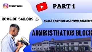 ANGLO EASTERN MARITIME ACADEMY || ADMINSTRATION BLOCK || FULL TOUR IN PARTS 〽️ || #angloeastern