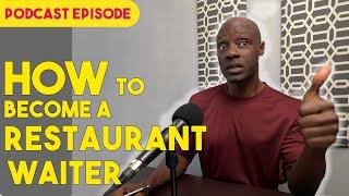 How to Become a Restaurant Waiter | Podcast Episode