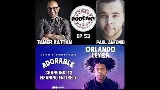 Comedy Pop-Up Podcast Ep 53 Tamer Kattan, Orlando Leyba