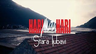 Hari Mata Hari - Stara ljubavi  (Official video 2015)HD