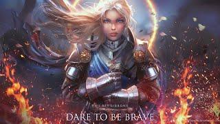 Dare To Be Brave | EPIC HEROIC FANTASY ORCHESTRAL CHOIRS BATTLE MUSIC