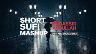 A Short Sufi Mashup by Mudassir Abdullah