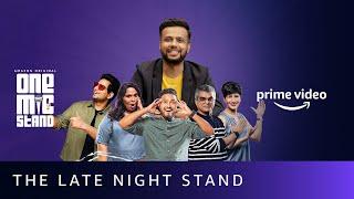 The Late Night Stand ft. Sapan Verma, Atul Khatri, Abish Mathew, Neeti Palta, Samay Raina, Sumukhi S