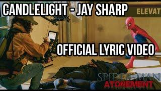 Candlelight - Jay Sharp LYRIC VIDEO (Spider-Man: Atonement)