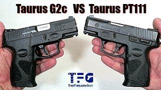 Taurus G2c vs Taurus PT111 - What are the Differences? - TheFireArmGuy