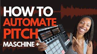 How to automate and change the pitch of a sample Maschine Plus / MK3 tutorial