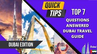 Dubai Travel Guide: Top 7 Questions Answered | Your Ultimate Dubai Destination Tips