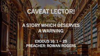 Caveat Lector (a story which deserves a warning). Preacher: Rowan Rogers