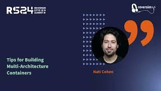 Tips for Building Multi-Architecture Containers / Nati Cohen