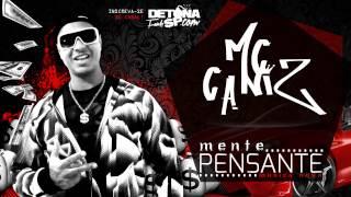 MC Caniz - Mente Pensante - Música Nova (DJ Wilton) Lançamento 2014