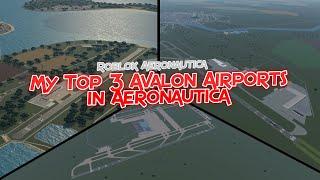 My Top 3 Avalon Airports in Aeronautica || Roblox Aeronautica