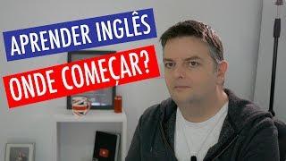 Aprender Inglês - Por onde começar?