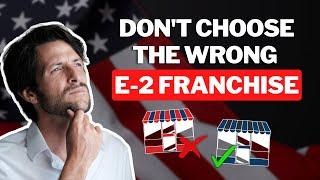 Best E-2 Visa Franchises in Any Industry And How to Spot Them