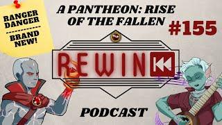 Pantheon: Rise of the Fallen - REWIND #155 - Draq & Dymlos Take Over - Podcast