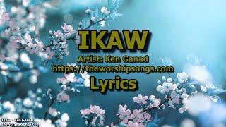 Ikaw   -   Ken Ganad   |   Lyrics