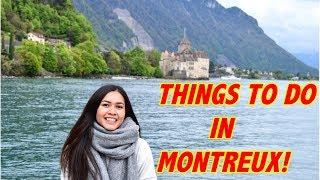 THINGS TO DO IN MONTREUX SWITZERLAND!