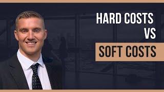 Hard Costs vs Soft Costs | Intro to Real Estate Development | Lesson 4