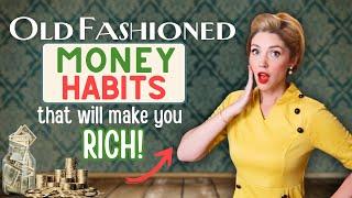 14 Old Fashioned Living Money Habits that will make you RICH! 