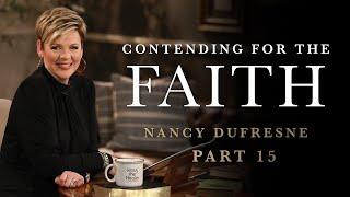 610 | Contending For The Faith, Part 15