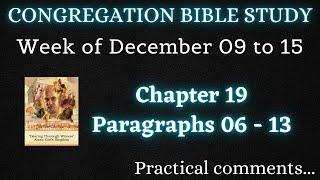 CONGREGATION BIBLE STUDY  Week of December 9 to 15  Practical Comments