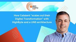 How Catalent "scales out their Digital Transformation" with HighByte and a UNS architecture