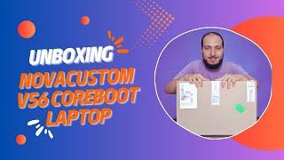 NovaCustom V56 Coreboot Laptop: Unboxing & First Impressions