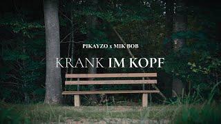 Pikayzo x MiK-BOB - Krank im Kopf (prod. by Dansonn) [4K Video]