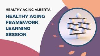 Healthy Aging Framework Learning Session