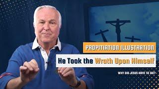 Propitiation (Illustration) | Why Did Jesus Have to Die