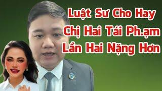 Luật Sư Tại Hà Nội, Chị Hai T.ội Nặng Hơn Lần Trước Vi P.hạm P.háp Luật