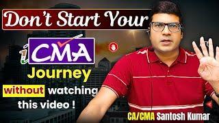 What Are The Most Important Things You Need To Know About CMA Exams ? | By CA/CMA Santosh Kumar