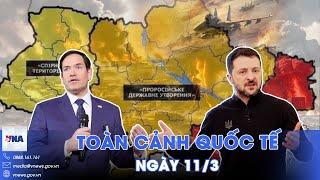 Toàn cảnh Quốc tế 11/3. Mỹ gây áp lực ép Ukraine phải “cắt đất cầu hòa”; Campuchia truy quét “ổ quỷ”