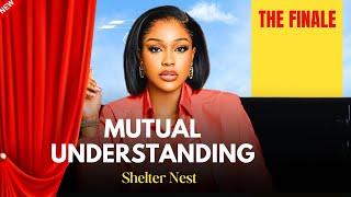 Watch the FINALE {Mutual understanding} starring Uche Montana, Syemca, Michael Okon and others.