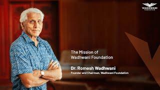 The Mission of Wadhwani Foundation | Dr. Romesh Wadhwani, Chairman & Founder, Wadhwani Foundation