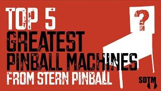 Top 5 Greatest Pinball Machines From Stern Pinball (SDTM, 2025)