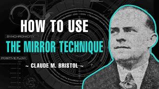 How To Use The Mirror Technique - Claude M. Bristol